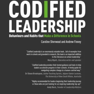 Codified Leadership: Behaviours and Habits that Make a Difference in Schools Codified Leadership: Behaviours and Habits that Make a Difference in Schools