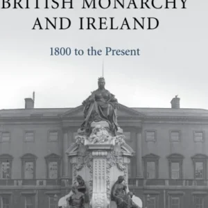 The British Monarchy and Ireland The British Monarchy and Ireland