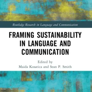 Framing Sustainability in Language and Communication Framing Sustainability in Language and Communication