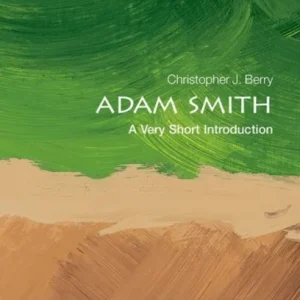 Adam Smith: A Very Short Introduction Adam Smith: A Very Short Introduction