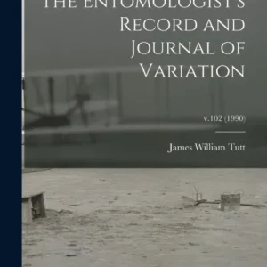The Entomologist»s Record and Journal of Variation; v.102 (1990) The Entomologist»s Record and Journal of Variation; v.102 (1990)