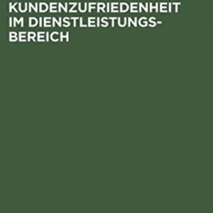 Kundenzufriedenheit Im Dienstleistungsbereich Kundenzufriedenheit Im Dienstleistungsbereich