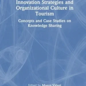 Innovation Strategies and Organizational Culture in Tourism Innovation Strategies and Organizational Culture in Tourism
