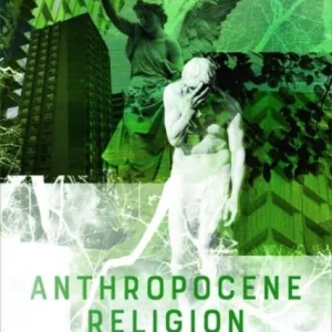 Anthropocene Religion Anthropocene Religion