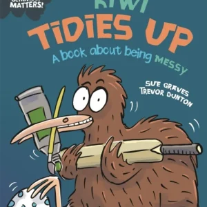 Behaviour Matters: Kiwi Tidies Up – A book about being messy