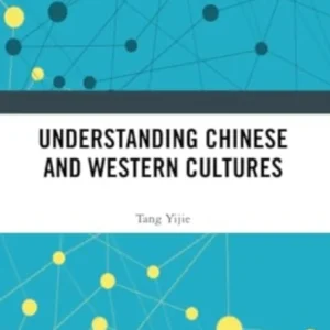Understanding Chinese and Western Cultures Understanding Chinese and Western Cultures