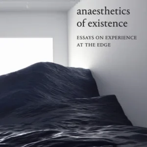 Anaesthetics of Existence