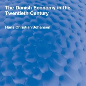 The Danish Economy in the Twentieth Century