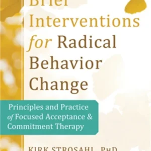 Brief Interventions for Radical Behavior Change Brief Interventions for Radical Behavior Change