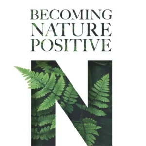 Becoming Nature Positive Becoming Nature Positive
