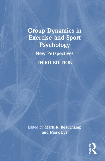 Group Dynamics in Exercise and Sport Psychology