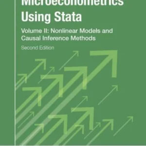 Microeconometrics Using Stata, Second Edition, Volume II: Nonlinear Models and Casual Inference Meth