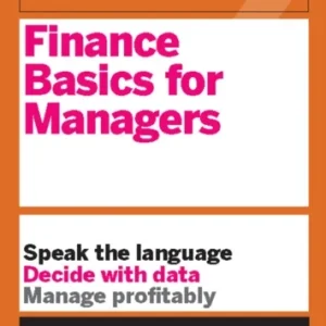HBR Guide to Finance Basics for Managers (HBR Guide Series)