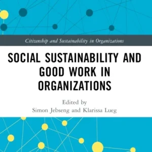 Social Sustainability and Good Work in Organizations