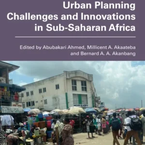 Urban Planning Challenges and Innovations in Sub-Saharan Africa Urban Planning Challenges and Innovations in Sub-Saharan Africa