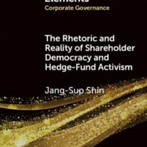 The Rhetoric and Reality of Shareholder Democracy and Hedge-fund Activism