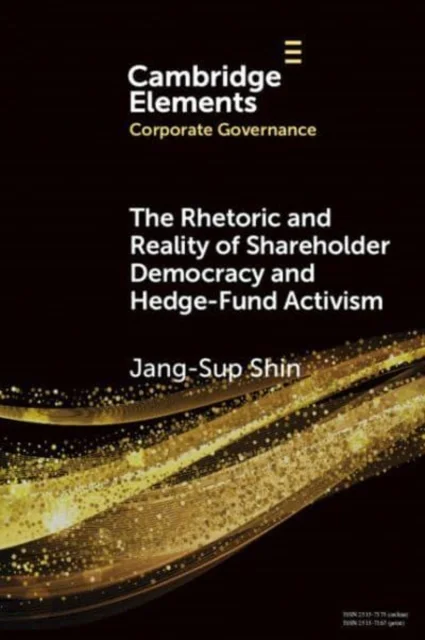 The Rhetoric and Reality of Shareholder Democracy and Hedge-fund Activism