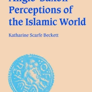Anglo-Saxon Perceptions of the Islamic World