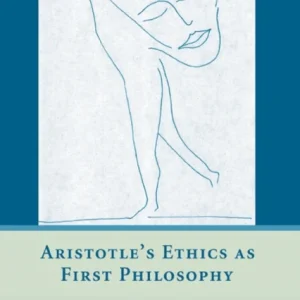 Aristotle&raquo;s Ethics as First Philosophy