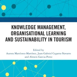 Knowledge Management, Organisational Learning and Sustainability in Tourism