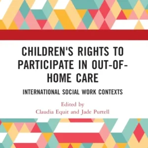 Children»s Rights to Participate in Out-of-Home Care Children»s Rights to Participate in Out-of-Home Care