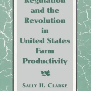 Regulation and the Revolution in United States Farm Productivity Regulation and the Revolution in United States Farm Productivity