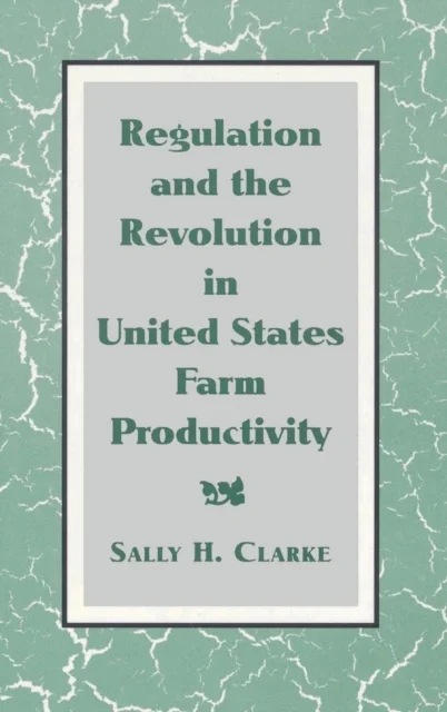 Regulation and the Revolution in United States Farm Productivity