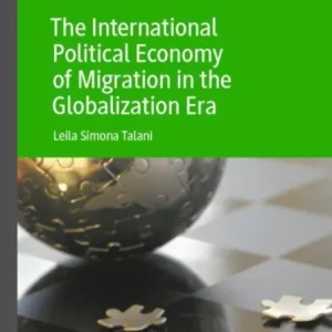 The International Political Economy of Migration in the Globalization Era The International Political Economy of Migration in the Globalization Era