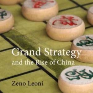 Grand Strategy and the Rise of China Grand Strategy and the Rise of China