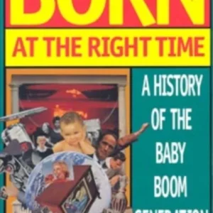 Born at the Right Time Born at the Right Time