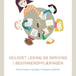 Veiledet lesing og skriving i begynneropplæringen Veiledet lesing og skriving i begynneropplæringen