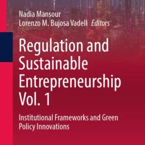 Regulation and Sustainable Entrepreneurship Vol. 1 Regulation and Sustainable Entrepreneurship Vol. 1