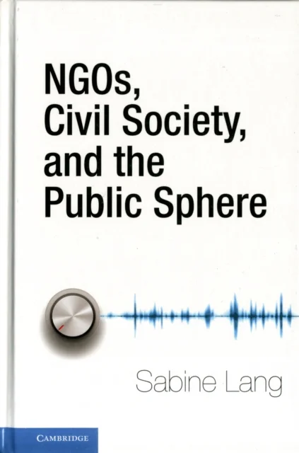 Ngos, Civil Society, and the Public Sphere