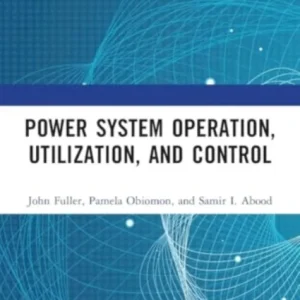 Power System Operation, Utilization, and Control Power System Operation, Utilization, and Control