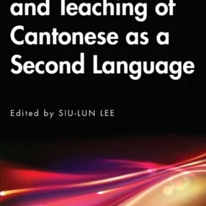 The Learning and Teaching of Cantonese As a Second Language The Learning and Teaching of Cantonese As a Second Language