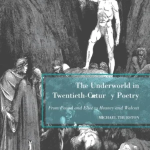 The Underworld in Twentieth-Century Poetry