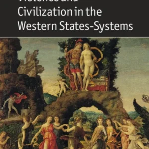 Violence and Civilization in the Western States-Systems Violence and Civilization in the Western States-Systems