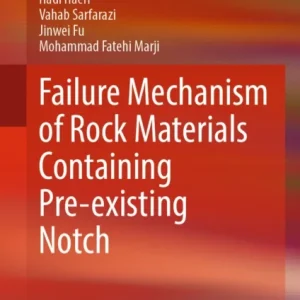 Failure Mechanism of Rock Materials Containing Pre-existing Notch Failure Mechanism of Rock Materials Containing Pre-existing Notch