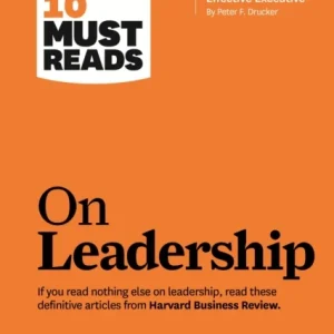 HBR’s 10 Must Reads on Leadership (with featured article «What Makes an Effective Executive,» by Pet HBR’s 10 Must Reads on Leadership (with featured article «What Makes an Effective Executive,» by Pet