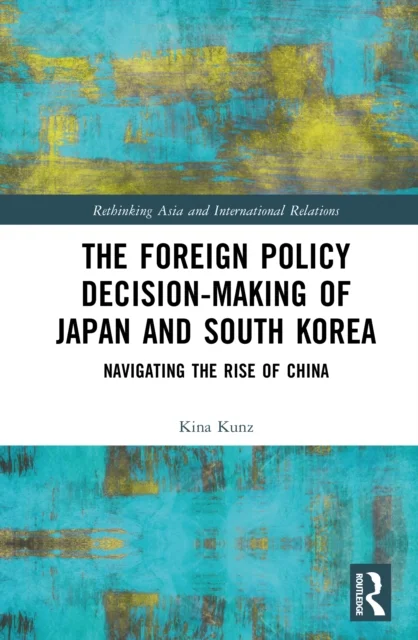 The Foreign Policy Decision-Making of Japan and South Korea