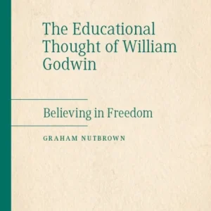 The Educational Thought of William Godwin The Educational Thought of William Godwin