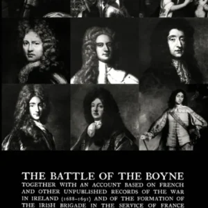 Battle of the Boyne Together with an Account Based on French & Other Unpublished Records of the War in Ireland 1688-1691) Battle of the Boyne Together with an Account Based on French & Other Unpublished Records of the War in Ireland 1688-1691)