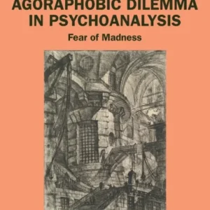The Claustro-Agoraphobic Dilemma in Psychoanalysis