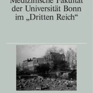 Die Medizinische Fakultat Der Universitat Bonn Im Dritten Reich Die Medizinische Fakultat Der Universitat Bonn Im Dritten Reich