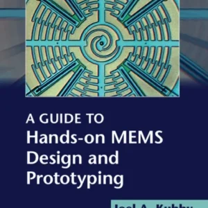 A Guide to Hands-on MEMS Design and Prototyping A Guide to Hands-on MEMS Design and Prototyping