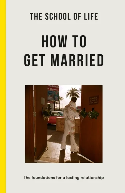 The School of Life: How to Get Married