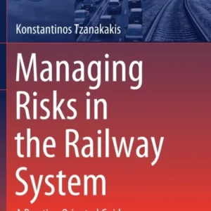 Managing Risks in the Railway System Managing Risks in the Railway System