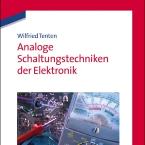 Analoge Schaltungstechniken der Elektronik Analoge Schaltungstechniken der Elektronik