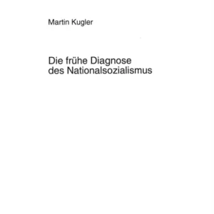 Die Fruehe Diagnose Des Nationalsozialismus Die Fruehe Diagnose Des Nationalsozialismus
