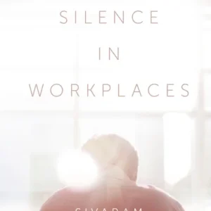 Managing Silence in Workplaces Managing Silence in Workplaces